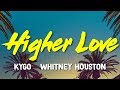 Kygo Whitney Houston Higher Love Lyrics