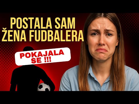 POSTALA SAM ŽENA FUDBALERA – i pokajala se! Istinita ispovest o ljubavi, slavi i boli