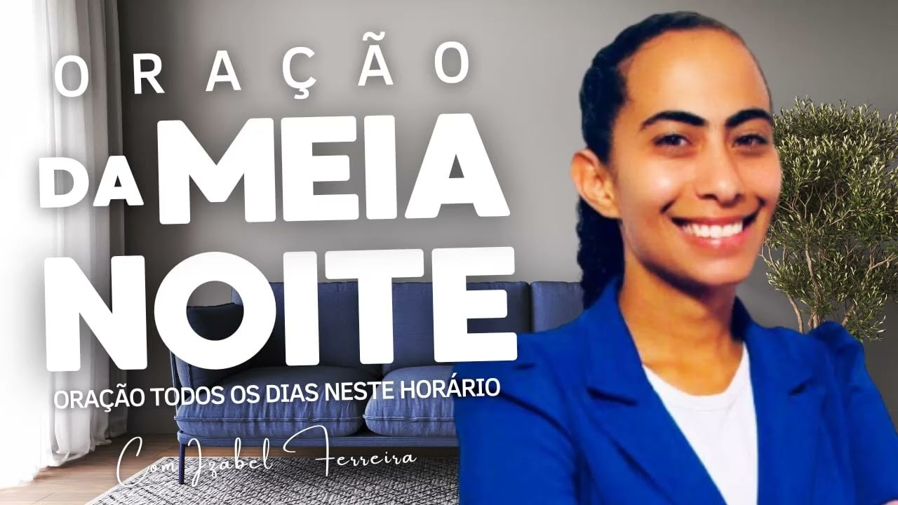25/12/2024 - ORAÇÃO DA MEIA NOITE COM IZABEL FERREIRA