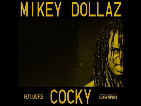 Mikey Dollaz ft. Lud Foe - Cocky prod. by Silk Road Assassins
