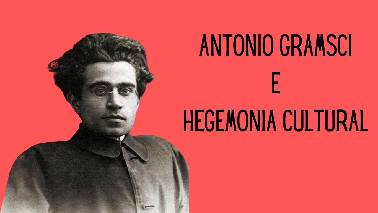 Antonio Gramsci e hegemonia cultural