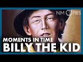 Moments in Time: Billy the Kid's Letters
