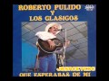 Roberto Pulido Y Los Clasicos-Que Esperabas De Mi