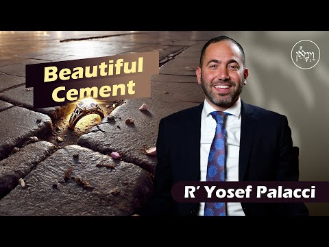 Beautiful Cement | Rabbi Yosef Palacci
