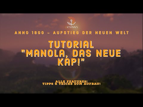 Anno 1800 Tutorial! Aufstieg der neuen Welt! Manola Insel! Das neue Kap!