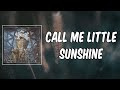 Lyric: Call Me Little Sunshine by Ghost