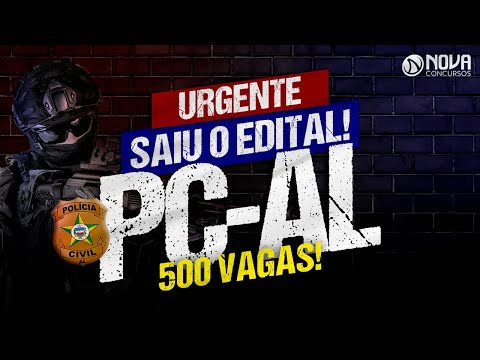 Concurso PC AL: Análise do edital! 500 vagas
