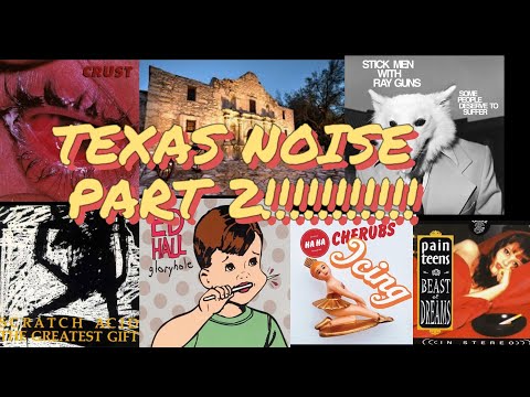 TEXAS NOISE PART 2 (SCRATCH ACID,CHERUBS,  ED HALL, PAIN TEENS)