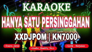 Download lagu KARAOKE DJ HANYA SATU PERSINGGAHAN XXDJPOM KN7000 DFC RECORD mp3