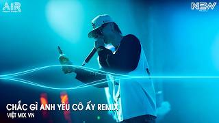 Download lagu Chắc Gì Anh Yêu Cô Ấy Remix (Bản Hót Tiktok) - Cô Ấy Có Biết Được Là Em đã Từng Yêu Anh Remix Tiktok mp3