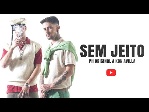 PH ORIGINAL & KON AVILLA - SEM JEITO (Videoclipe Oficial)
