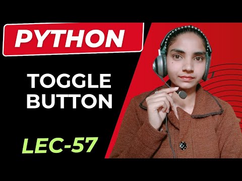Python Toggle Button In Python Lecture 57