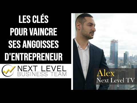 Comment vaincre l'angoisse de l'entrepreneur