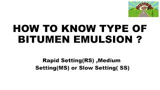 HOW TO KNOW TYPE OF BITUMEN EMULSION