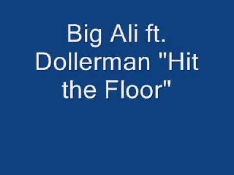 Big ali ft dollerman hit the floor