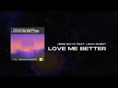 Jess Bays - Love Me Better (feat. Leah Guest)