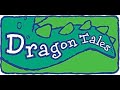 Dragon Tales Opening