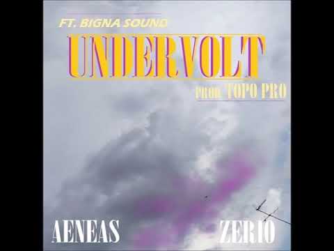 UNDERVOLT 📡⚡ AENEAS x ZERIO FT. BIGNA SOUND (PROD. TOPO PRO)