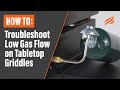 How to Troubleshoot Low Gas Flow on Blackstone Tabletop Griddles | Blackstone