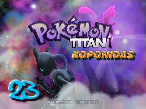 VOLVEMOS A LA ACCIÓN | POKÉMON TITAN NUZLOCKE | CAP 23