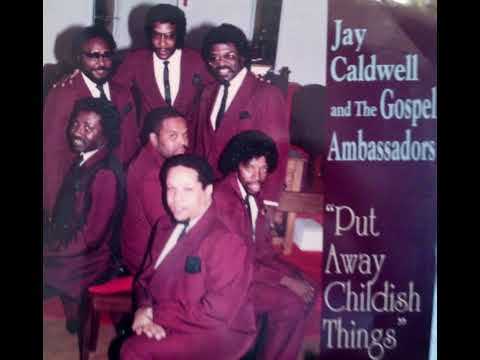Jay Caldwell and the Gospel Ambassadors - Can't Nobody Do Me Like Jesus
