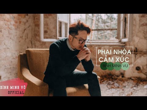 Phai nhòa cảm xúc - Bình Minh Vũ