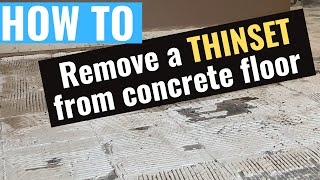 How to Remove Thinset From Concrete Floor