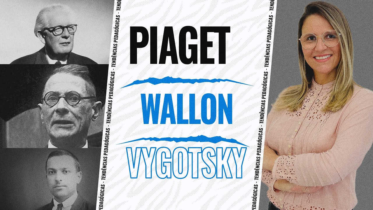 PIAGET, VYGOTSKY e WALLON - Quais as principais ideias destes autores? #Piaget #Vygotsky #Wallon