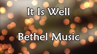 It Is Well - Bethel Music  (Lyrics)
