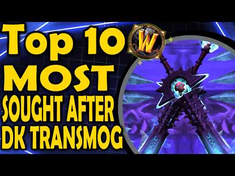 Top 10 Most Sought After Death Knight Transmogs