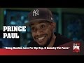 Prince Paul Being Humble Love For Hip Hop Industry Pet Peeve 247HH Exclusive