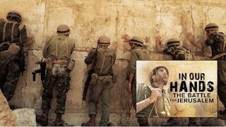 In Our Hands Battle For Jerusalem Watch Hd Mp4 Videos Download Free