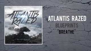 Atlantis Razed - Breathe (Debut Single)