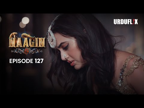 Naagin Drama Serial | Season 6 | Full Episode 127 | Best Drama 2024