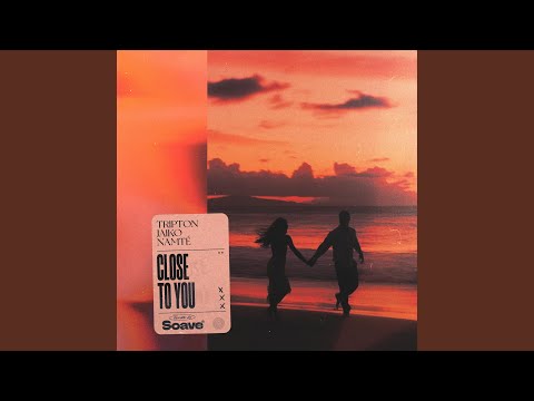 Close To You