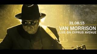 Van Morrison, Live on Cyprus Avenue, Aug. 31, 2015 - 70th Birthday Show