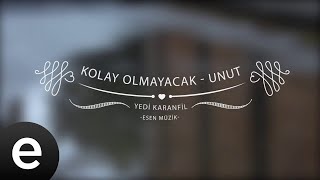 Kolay Olmayacak - Unut - Yedi Karanfil (Seven Cloves) - Official Audio