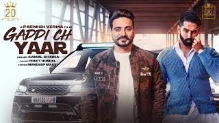 Gaddi Ch Yaar (Full Video Song) Kamal Khaira Feat. Parmish Verma | Latest Punjabi Songs 2018