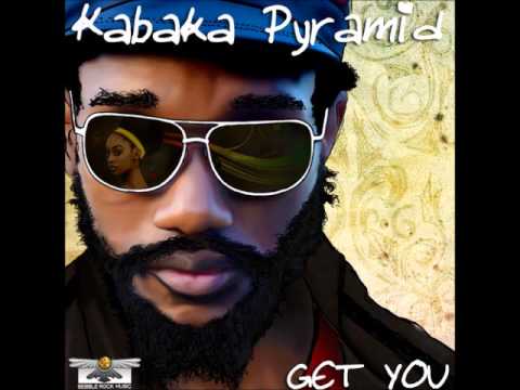 KABAKA PYRAMID - GET YOU | BEBBLE ROCK MUSIC | JULY 2013 |
