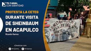Protesta la CETEG durante visita de Sheinbaum en Acapulco