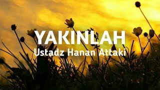 Download lagu Story WA Ustadz Hanan Attaki - Yakinlah - Part 1 mp3
