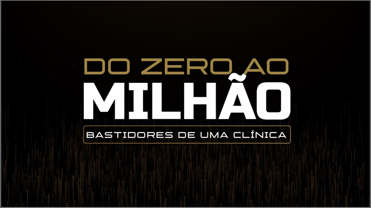 Do Zero Ao Milhão - Os bastidores de uma clínica