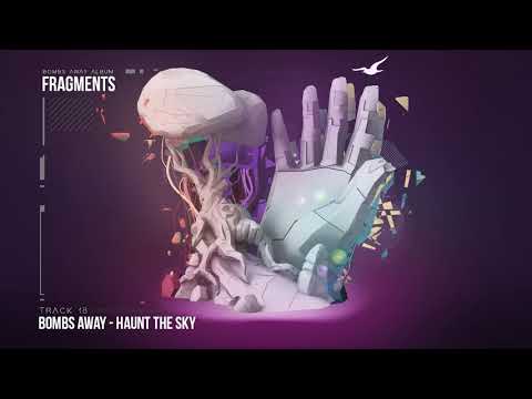 Bombs Away -  Haunt The Sky [Fragments Album, Track 18]