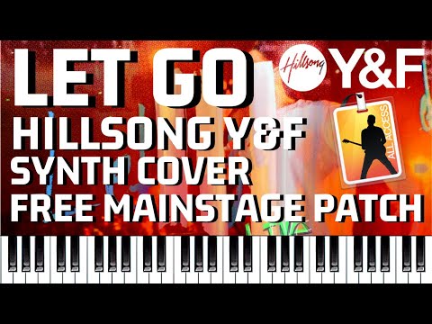 FREE Mainstage 3 Patch // Let Go – Hillsong Young & Free // Piano Tutorial and Cover