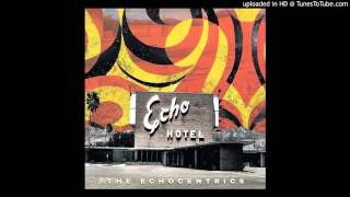The Echocentrics - Gettin' Away With Your Gal (feat. Bill Callahan)