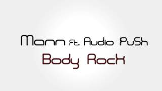 Mann Ft. Audio Push - Body Rock + Lyrics (OFFICIAL AUDIO)
