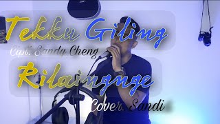 Download lagu TEKKU GILING RILAINGNGE - SANDY CHENG | Cover By SANDI mp3 Download lagu TEKKU GILING RILAINGNGE - SANDY CHENG | Cover By SANDI mp3