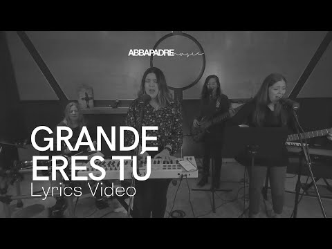 Grande Eres Tú - Abba Padre Music
