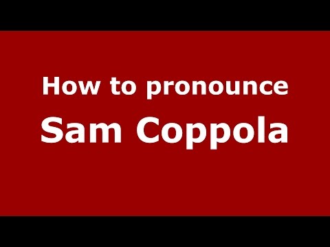 How to pronounce Sam Coppola