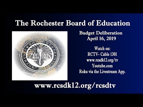 Rochester Board of Education Budget Deliberation (5:30p.m.) - April 16, 2019